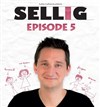 Sellig dans Episode 5 - 
