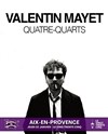 Valentin Mayet dans Quatre-Quarts - 