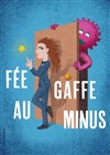 Fée gaffe au minus - 