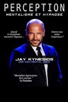 Jay Kynesios dans Perception : Hypnose et mentalisme - 