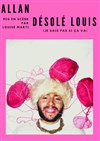 Allan dans Désolé Louis - 