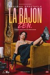 La Bajon dans Zen - 