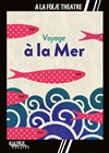 Voyage à la mer - 