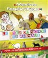 Maxime L'explorateur : Le tour du monde des animaux - 