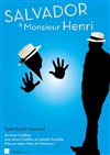Salvador et Monsieur Henri - 