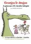 Georges le Dragon, la princesse et le chevalier intrépide - 