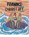 Cabaret BFF X Féminin(s) - 