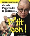 Je vais t'apprendre la politesse, p'tit con ! - 