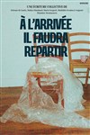 À l'arrivée il faudra repartir - 