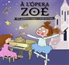 À l'opéra Zoé - 