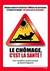 Le chômage, c'est la santé ! - 