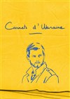 Carnets d'Ukraine | avec Hugo Becker - 