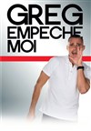 Greg Empêche Moi - 