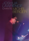 Joshua Lawrence chante Michel Berger - 