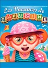 Les vacances de Capucine - 