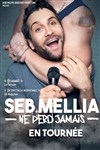 Seb Mellia ne perd jamais - 