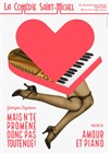 Mais n'te promène donc pas toute nue ! | Précédé de Amour et piano - 
