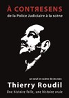 Thierry Roudil dans A Contresens - 