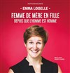Emma Loiselle dans Femme de mère en fille depuis que l'homme est homme - 
