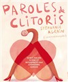 Stéphanie Agrain dans Paroles de clitoris - 