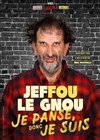 Jeffou le gnou dans Je panse donc je suis - 
