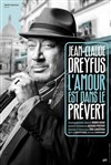 Jean-Claude Dreyfus dans L'amour est dans le Prévert - 