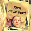 Rien ne se perd - 
