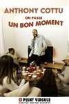 Anthony Cottu dans Allez viens on va passer un bon moment - 