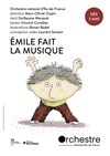 Emile fait la musique | par l'Orchestre national d'Île-de-France - 