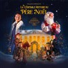 Le Grand Hôtel des Rêves présente : La véritable histoire du Père Noël - 