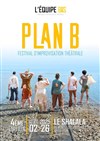 Plan B | Festival d'Improvisation Théâtrale - 