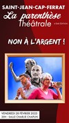 Non à l'argent | La parenthèse théâtrale - 