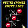 Petits crimes entre amis - 