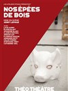 Nos épées de bois - 