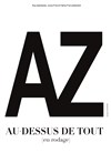 AZ dans Au dessus de tout | en rodage - 