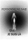Personne ne sait que je suis là - 