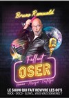 Bruno Romuald dans Fallait oser ! - 