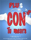 Plus cons, tu meurs ! - 