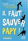 Il faut sauver papy ! - 