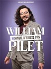 William Pilet dans Normal n'existe pas - 