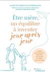 Être mère, un équilibre à inventer jour après jour - 