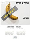 Absurde : titre à venir ! - 