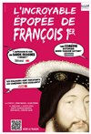 L'incroyable épopée de François 1er - 
