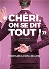 Chéri, on se dit tout ! | Festival Théâtre en Vigne - 