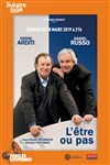 L'Être ou pas | avec Pierre Arditi et Daniel Russo -