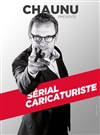 Chaunu dans Serial Caricaturiste - 