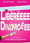 Libéréeee Divorcéee - 