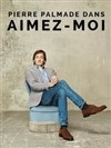 Pierre Palmade dans Aimez-moi ! - 