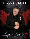 Terry Cometti dans Ange ou démon 2 - 