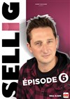 Sellig dans Épisode 6 | Béziers -